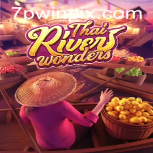 Exploring ThaiRiverWonders: An Immersive Gaming Experience with 7PWIN Advantages